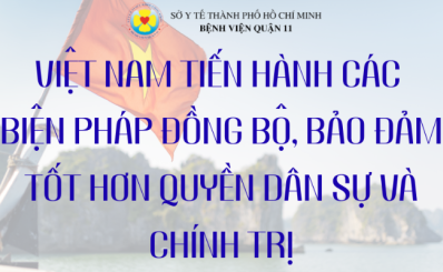 (Chinhphu.vn) - Việt Nam tiến hành các biện pháp đồng bộ, bảo đảm tốt hơn quyền dân sự và chính trị